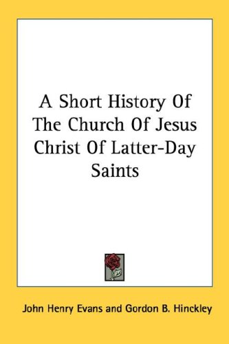 A Short History Of The Church Of Jesus Christ Of Latter Day Saints