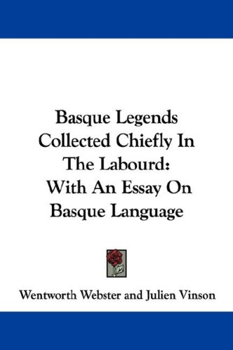 Basque Legends Collected Chiefly In The Labourd