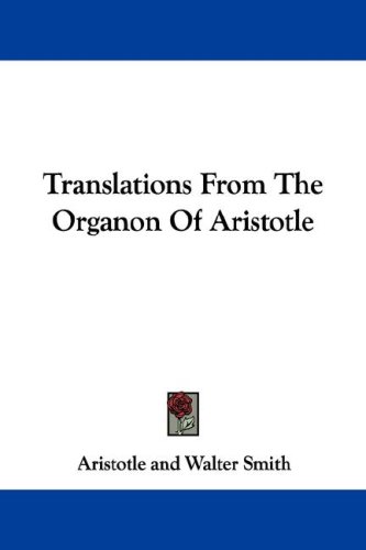 Translations from the Organon of Aristotle
