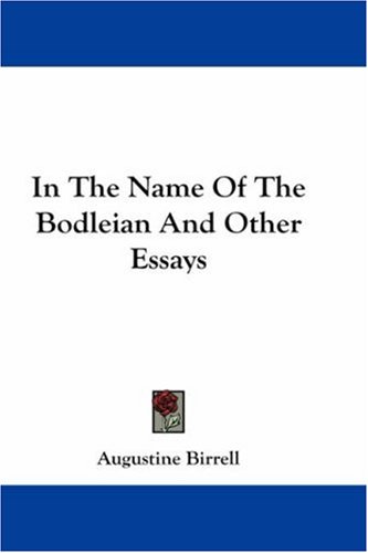 In The Name Of The Bodleian And Other Essays