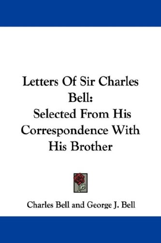 Letters of Sir Charles Bell