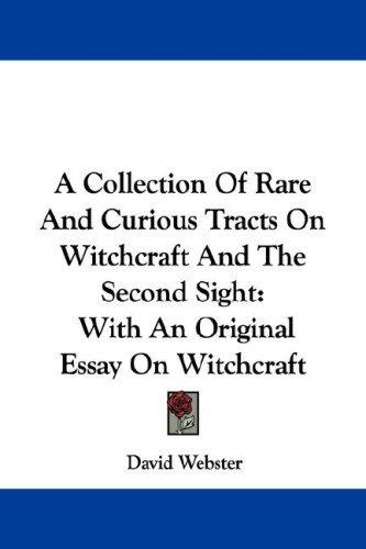 A Collection of Rare and Curious Tracts on Witchcraft and the Second Sight