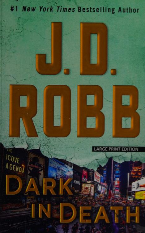Dark in Death by J. D. Robb, ISBN 9781432847876