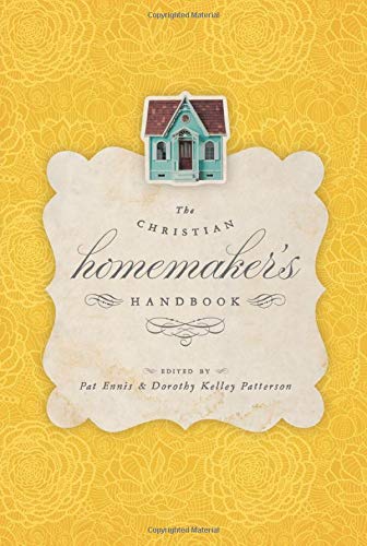 The Christian Homemaker s Handbook