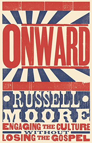 Onward Engaging the Culture without Losing the Gospel