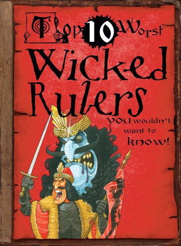 Top 10 Worst Wicked Rulers You Wouldn'T Want To Know!