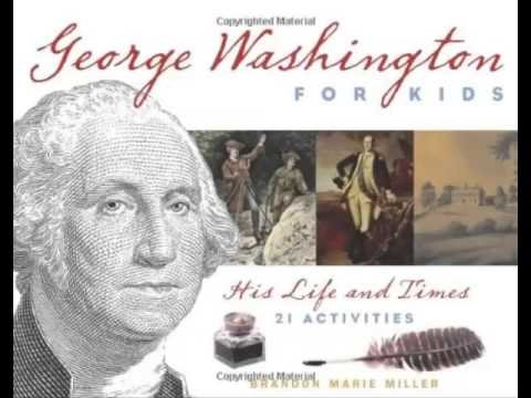 George Washington For Kids: His Life And Times With 21 Activities