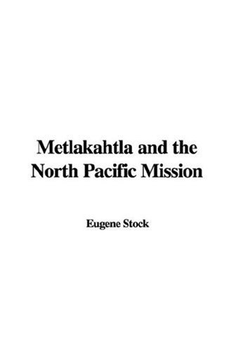 Metlakahtla and the North Pacific Mission