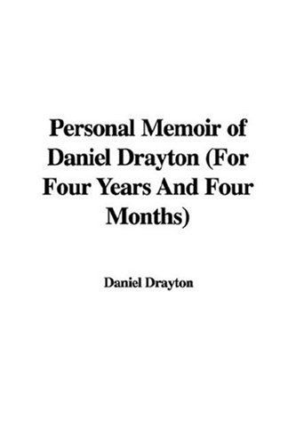 Personal Memoir Of Daniel Drayton (For Four Years And Four Months)