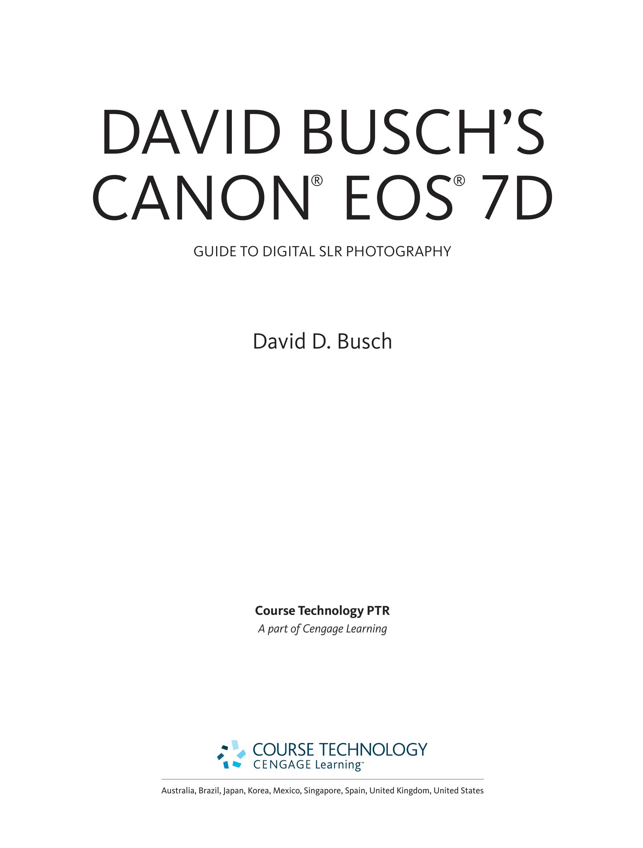 David Busch’s Canon EOS 7D Guide to Digital SLR Photography