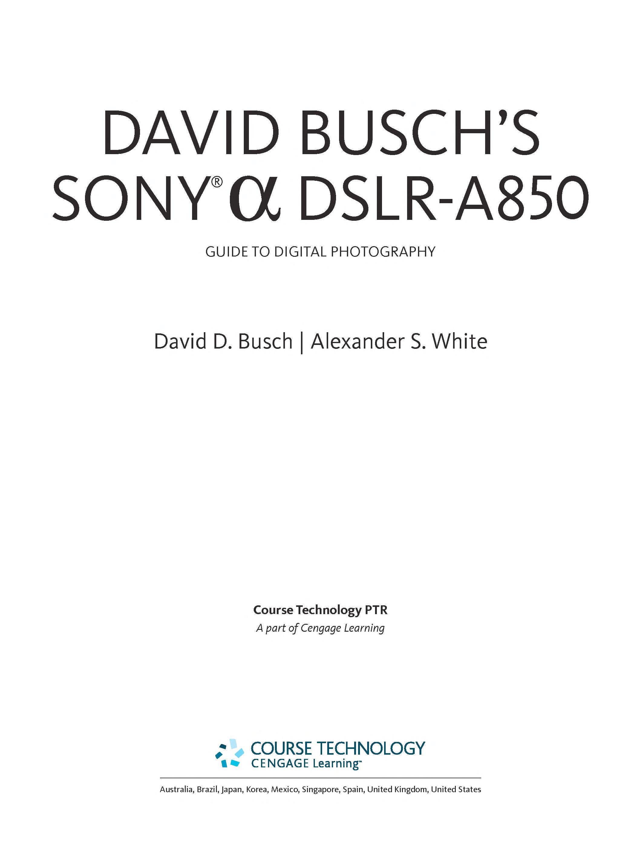 David Busch's Sony Alpha DSLR-A850 Guide to Digital Photography