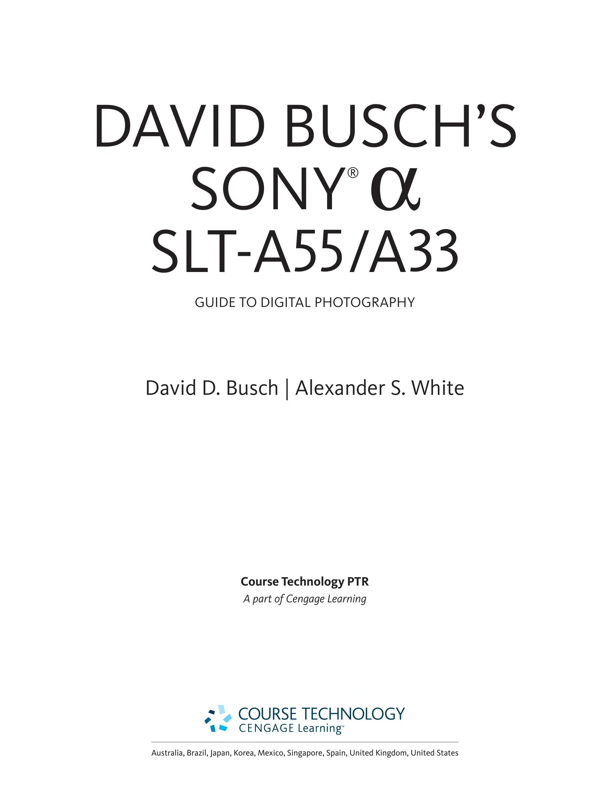 David Busch's Sony Alpha SLT-A55/A33 Guide to Digital Photography