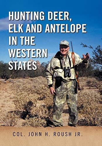 Hunting deer elk and antelope in the western states