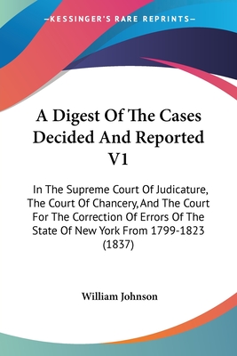 A Digest of the Cases Decided and Reported V1