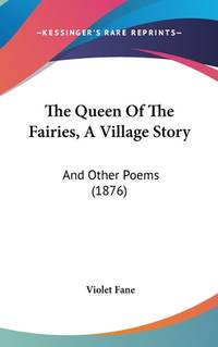 The Queen of the Fairies, a Village Story