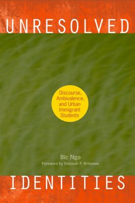 Unresolved Identities: Discourse, Ambivalence, And Urban Immigrant Students