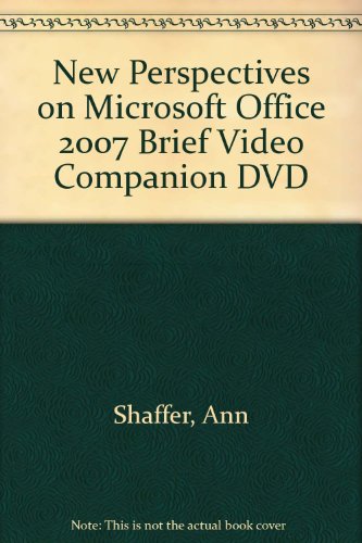 New Perspectives on Microsoft Office 2007 Brief Video Companion DVD