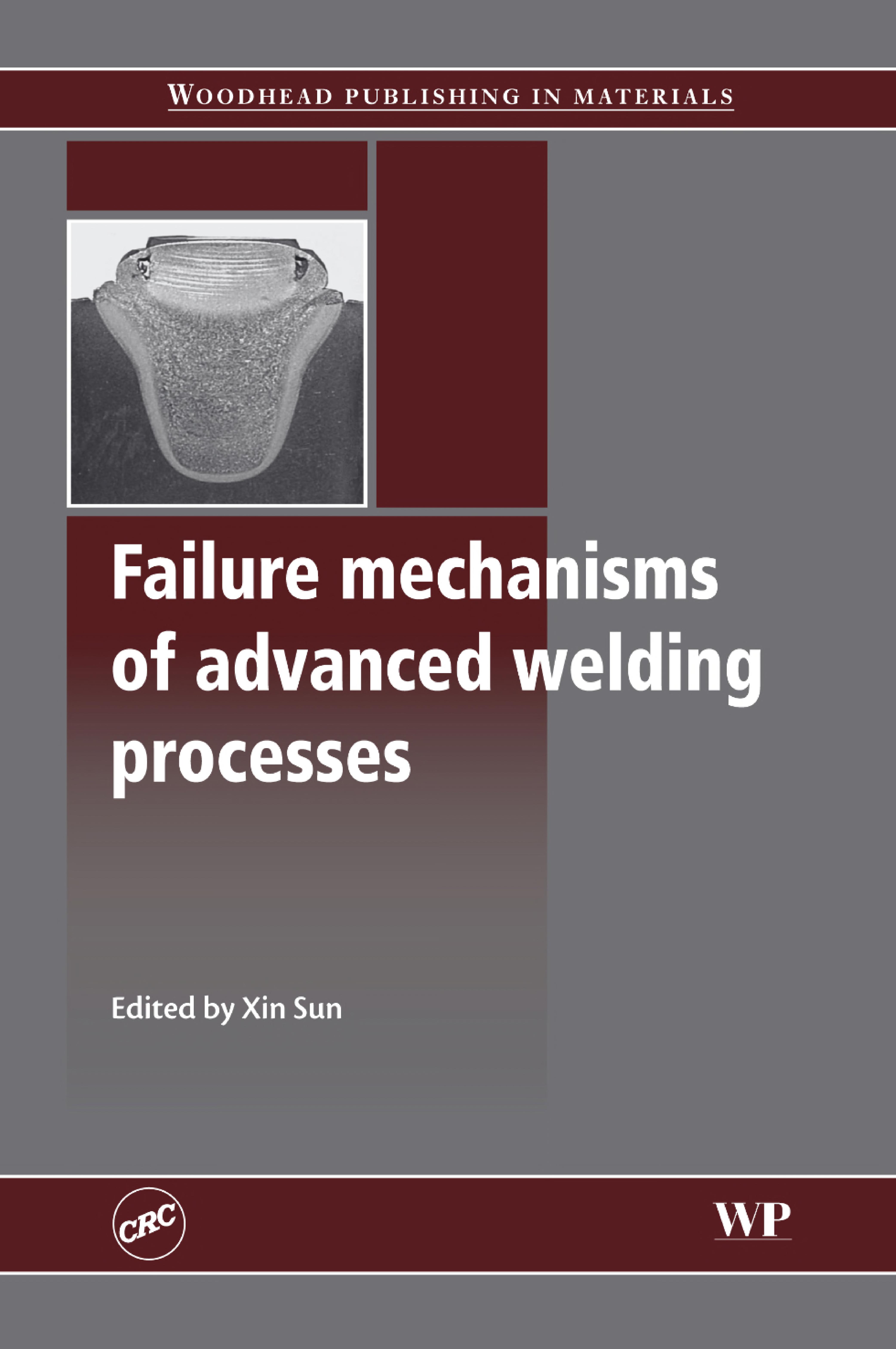 Failure mechanisms of advanced welding processes