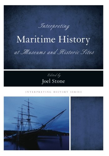 Interpreting Maritime History at Museums and Historic Sites