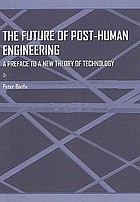 The Future of Post-Human Engineering