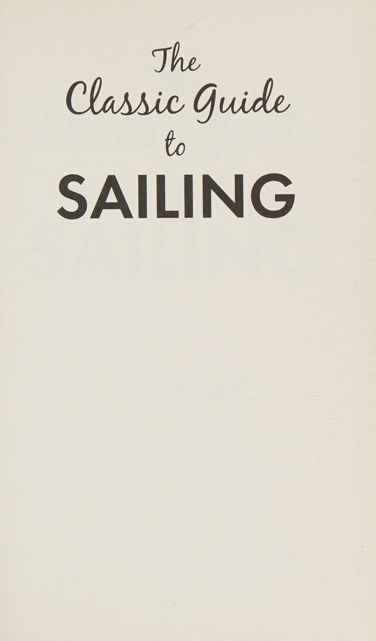 The Classic Guide To Sailing
