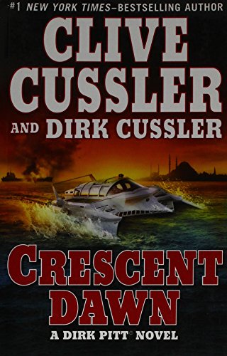 Crescent Dawn by Clive Cussler and Clive Cussler;Dirk Cussler, ISBN 9781445855141