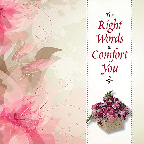 The Right Words to Comfort You