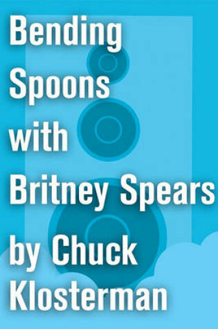 Bending Spoons with Britney Spears