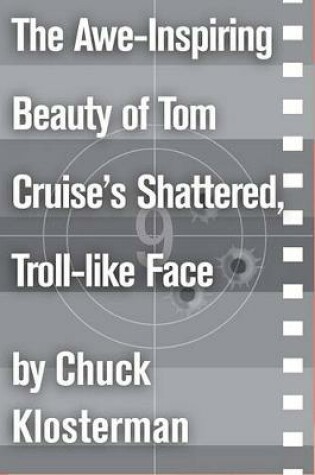 The Awe-Inspiring Beauty of Tom Cruise's Shattered, Troll-Like Face
