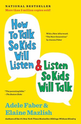 How to Talk so Kids Will Listen &Amp; Listen so Kids Will Talk