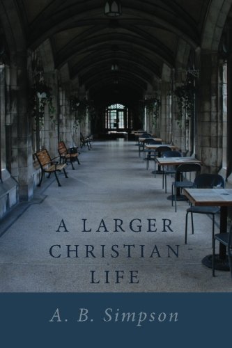 A Larger Christian Life