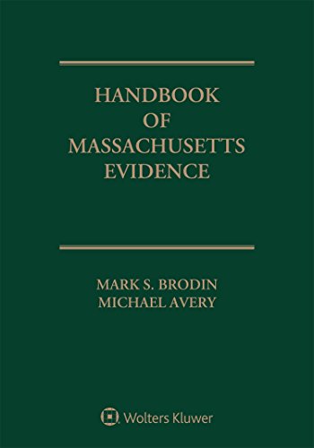 Handbook of Massachusetts Evidence, 2018 Edition