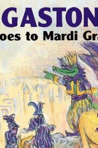 Gaston® Goes to Mardi Gras (Abbreviated Board Book)