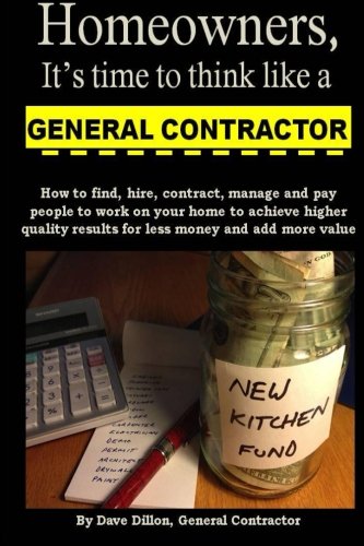 Homeowners, It'S Time To Think Like A General Contractor