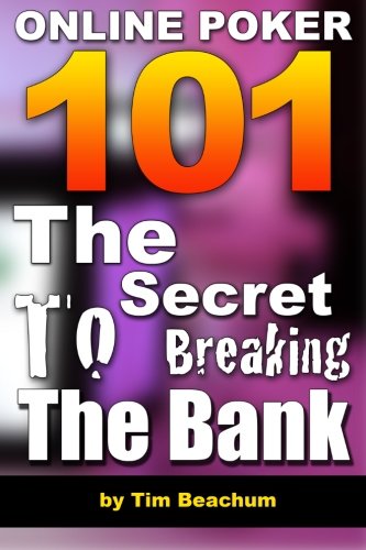 Online Poker 101 - The Secret To Breaking The Bank