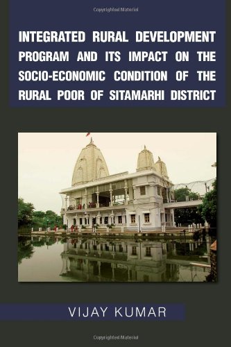 Integrated Rural Development Program and Its Impact on the Socio-Economic Condition of the Rural Poor of Sitamarhi District