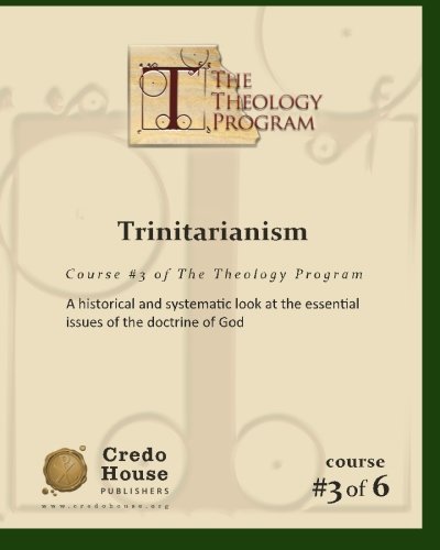 Trinitarianism: A Historical And Systematic Look At The Essential Issues Of The Doctrine Of God