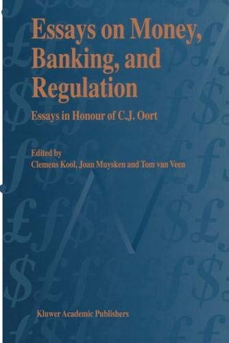 Essays On Money, Banking, And Regulation: Essays In Honour Of C. J. Oort