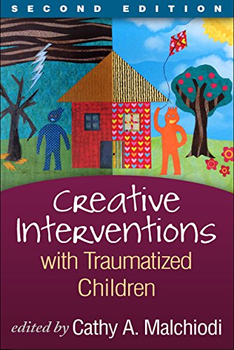 Creative Interventions with Traumatized Children Second Edition