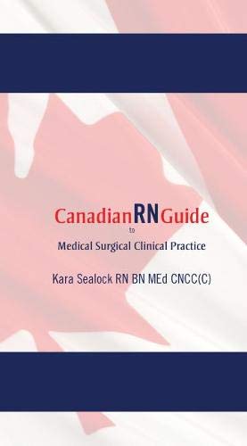 Canadian RN Guide to Medical Clinical Surgical Practice