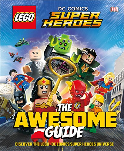 LEGO® DC Comics Super Heroes the Awesome Guide