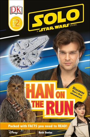 Solo: A Star Wars Story: Han On The Run (Level 2 DK Reader)