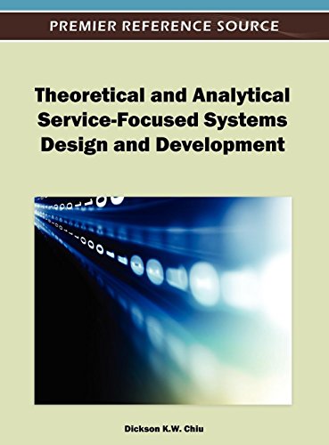 Theoretical and analytical service focused systems design and development