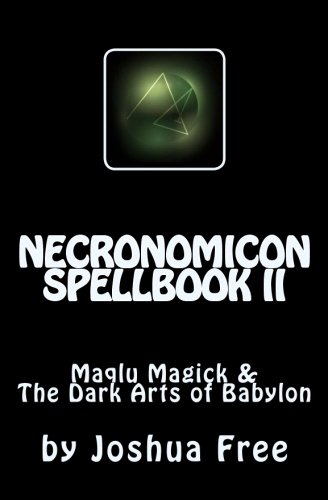 Necronomicon Spellbook Ii: Maqlu Magick & The Dark Arts Of Babylon