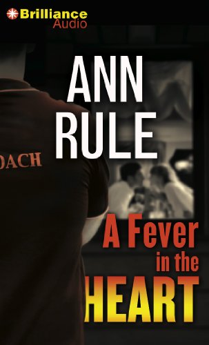 Fever in the Heart, A by Ann Rule, ISBN 9781469284392
