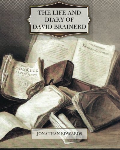 The Life and Diary of David Brainerd