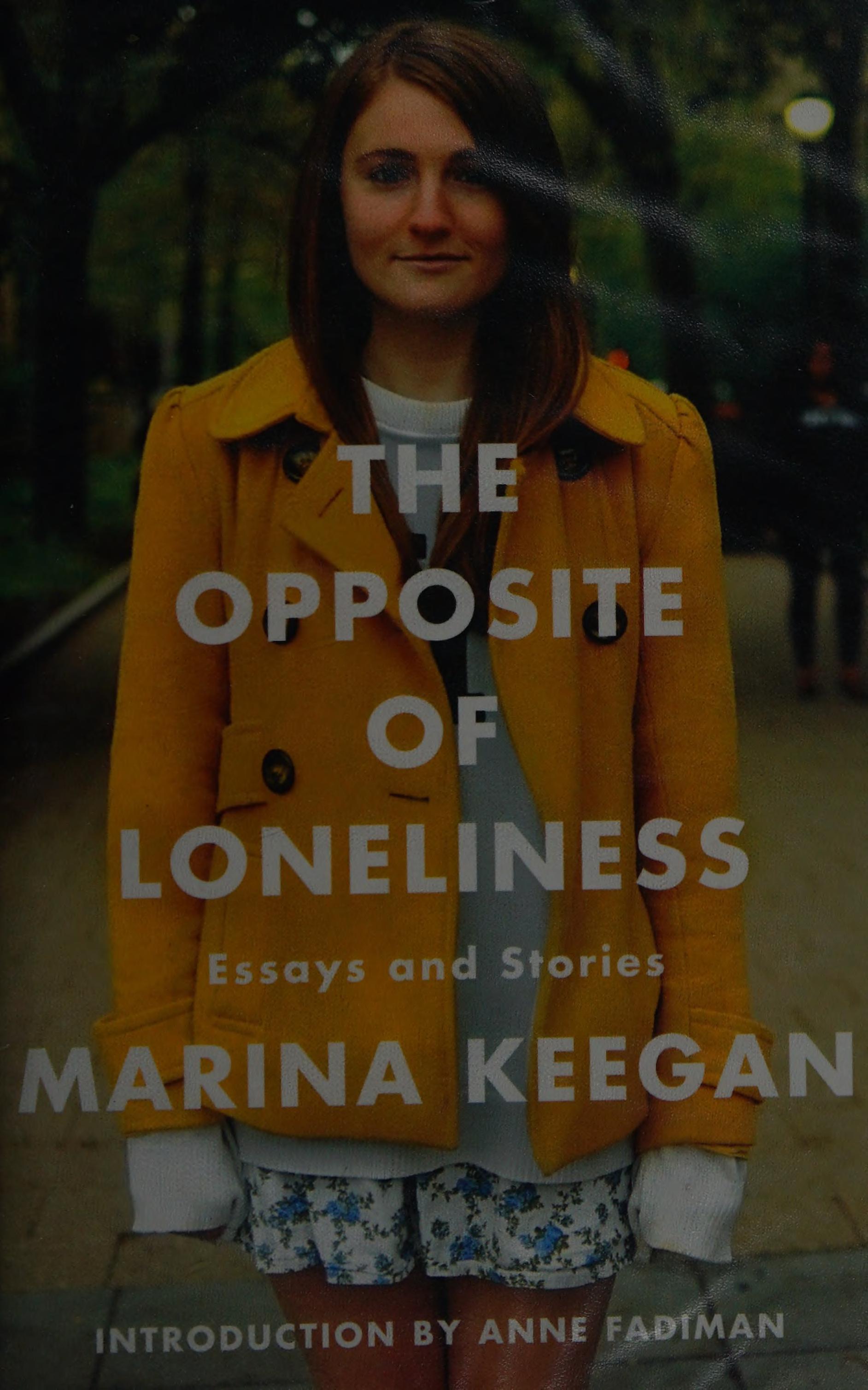 The Opposite of Loneliness by Marina Keegan, ISBN 9781471139604