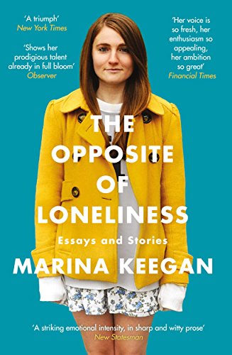 The Opposite of Loneliness by Marina Keegan, ISBN 9781471139628