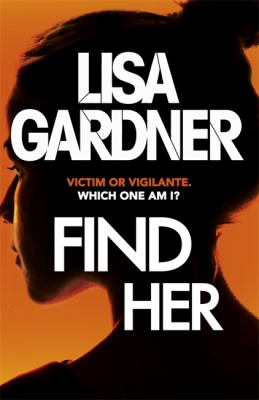Find Her by Lisa Gardner, ISBN 9781472220271