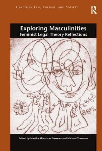Exploring Masculinities Feminist Legal Theory Reflections